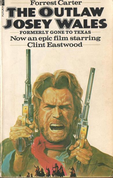 The Outlaw Josey Wales by Forrest Carter
