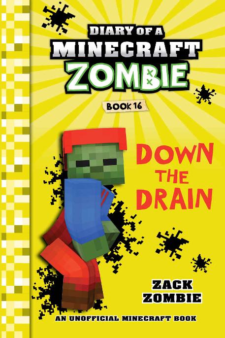 Diary of a Minecraft Zombie, Book 16: Down the Drain