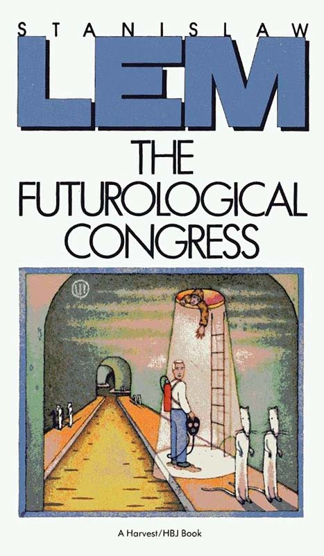 The Futurological Congress From the Memoirs of Ijon Tichy