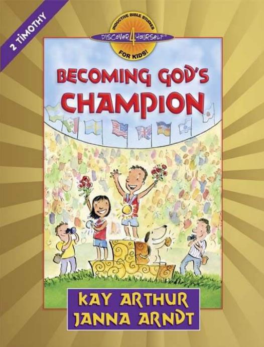 Becoming God's Champion: 2 Timothy