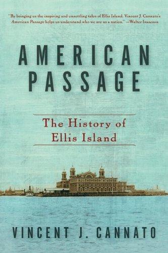 American Passage: The History of Ellis Island – a Sweeping Epic of Immigration at the Nation's Landmark Port of Entry