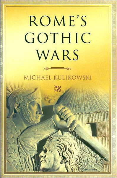 Rome's Gothic Wars: From the Third Century to Alaric