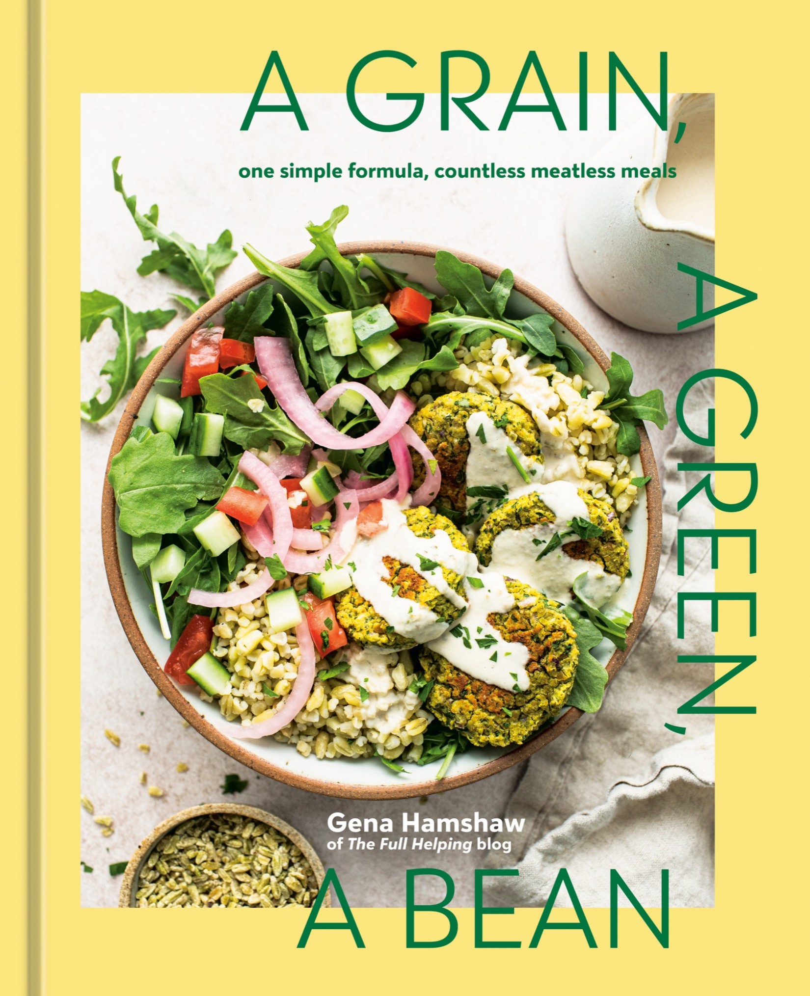 A Grain, a Green, a Bean: One Simple Formula, Countless Meatless Meals