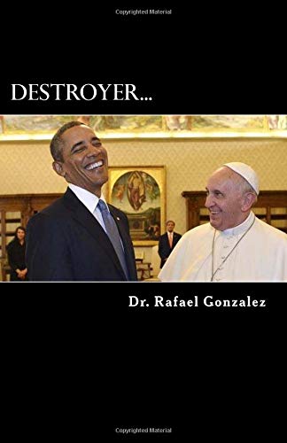Destroyer.: The Saint Francis of Assisi Prophecy About a False Pope.