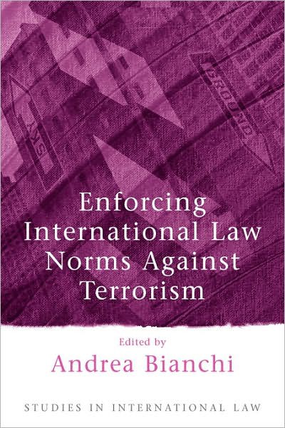 Enforcing International Law Norms Against Terrorism