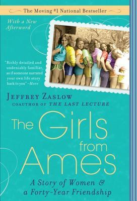 The Girls From Ames: A Story of Women and a Forty-Year Friendship