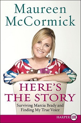 Here's the Story: Surviving Marcia Brady and Finding My True Voice – an NYT Bestselling Celebrity Memoir of Mental Health and Resilience