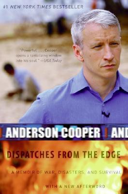 Dispatches From the Edge: A Memoir of War, Disasters, and Survival