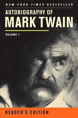 Autobiography of Mark Twain: Reader's Edition