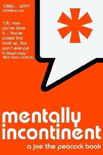 Mentally Incontinent