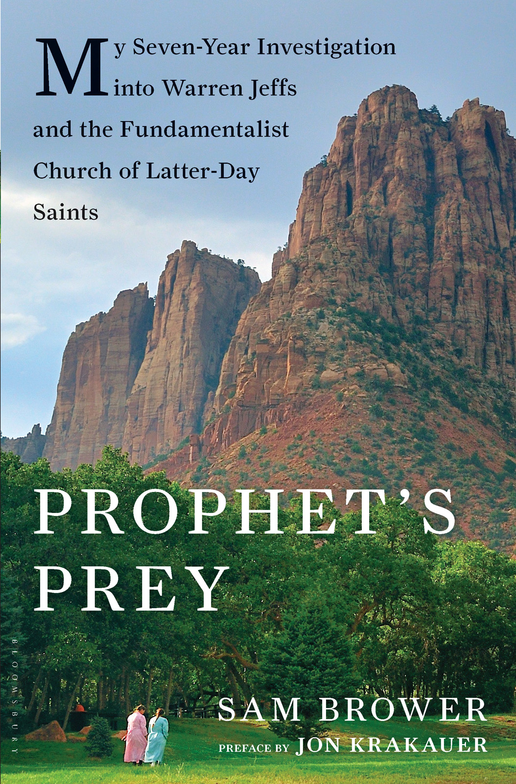 Prophet's Prey: My Seven-Year Investigation Into Warren Jeffs and the Fundamentalist Church of Latter-Day Saints