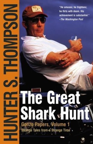 The Great Shark Hunt: Strange Tales From a Strange Time
