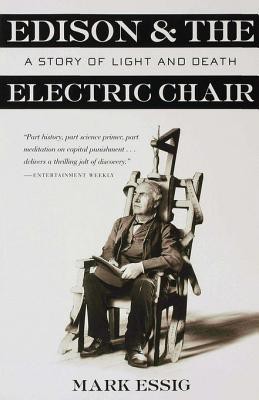 Edison and the Electric Chair: A Story of Light and Death