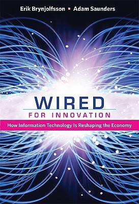 Wired for Innovation: How Information Technology Is Reshaping the Economy