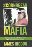 Cornbread Mafia: A Homegrown Syndicate's Code of Silence and the Biggest Marijuana Bust in American History