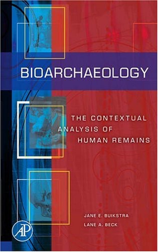 Bioarchaeology: Contextual Analysis of Human Remains