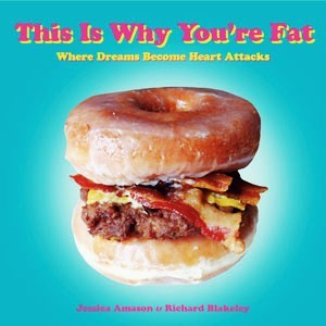 This Is Why You're Fat: Where Dreams Become Heart Attacks