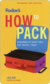 Fodor's How to Pack Fodor's How to Pack Fodor's How to Pack