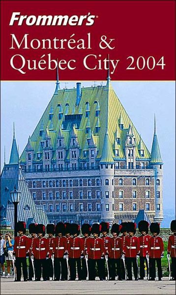 Frommer's Montreal & Quebec City 2004