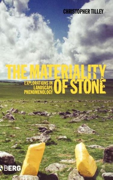 The Materiality of Stone: Explorations in Landscape Phenomenology
