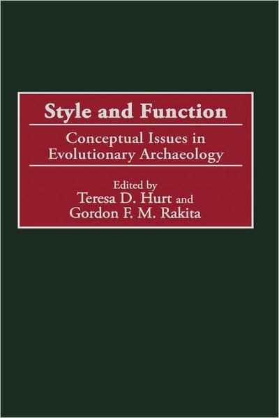 Style and Function: Conceptual Issues in Evolutionary Archaeology