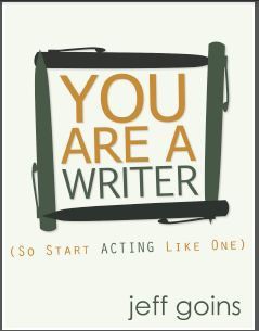 You Are a Writer (So Start Acting Like One)