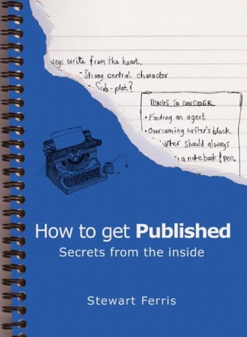 How to Get Published: Secrets From the Inside