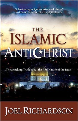 The Islamic Antichrist: The Shocking Truth About the Real Nature of the Beast
