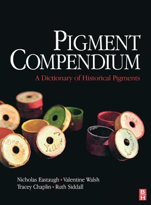 The Pigment Compendium: A Dictionary of Historical Pigments