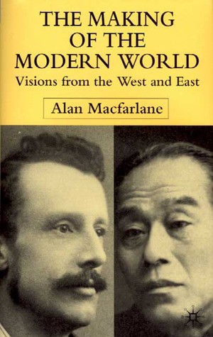 The Making of the Modern World: Visions From the West and East