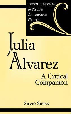 Julia Alvarez: A Critical Companion