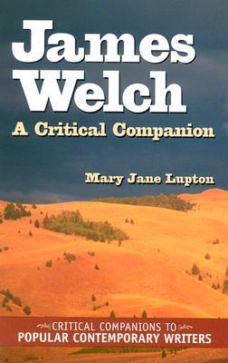 James Welch: A Critical Companion