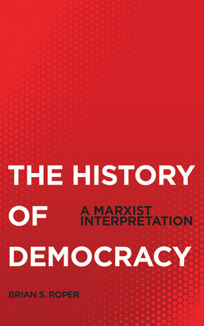The History of Democracy: A Marxist Interpretation