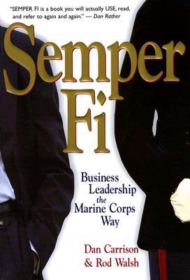 Semper Fi: Business Leadership the Marine Corps Way
