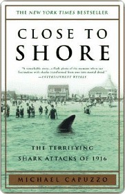 Close to Shore: The Terrifying Shark Attacks of 1916
