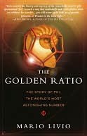 The Golden Ratio: The Story of Phi, the World's Most Astonishing Number