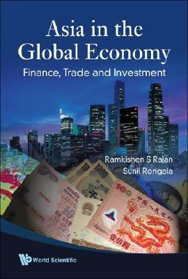 Asia in the Global Economy: Finance, Trade and Investment