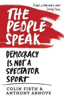 The People Speak: Democracy Is Not a Spectator Sport