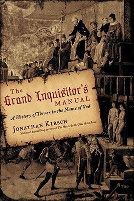 The Grand Inquisitor’s Manual: A History of Terror in the Name of God
