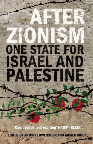 After Zionism: One State for Israel and Palestine