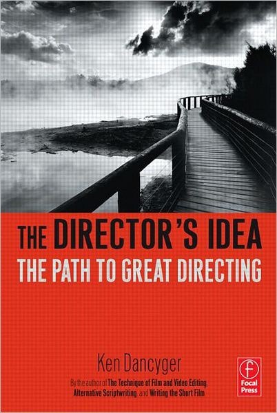 The Director's Idea: The Path to Great Directing