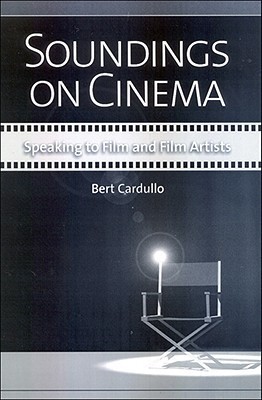 Soundings on Cinema: Speaking to Film and Film Artists