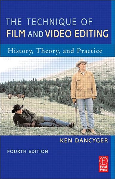 The Technique of Film and Video Editing: History, Theory, and Practice