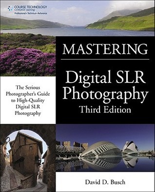 Mastering Digital SLR Photography