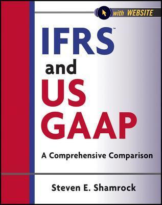 IFRS and US GAAP, With Website: A Comprehensive Comparison