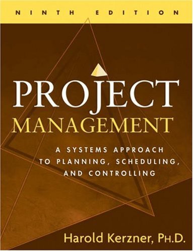 Project Management: A Systems Approach to Planning, Scheduling, and Controlling