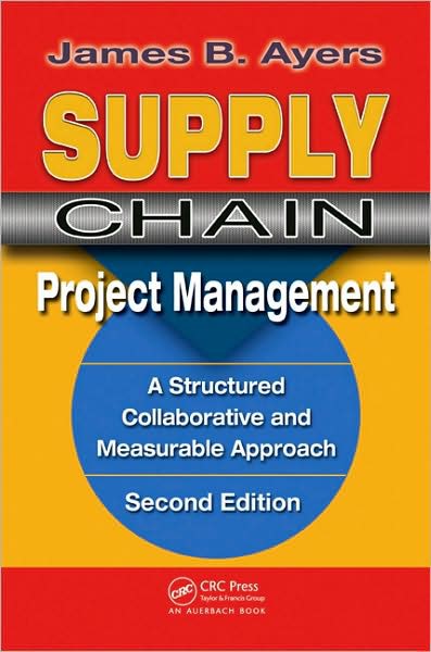 Supply Chain Project Management\: A Structured Collaborative and Measurable Approach