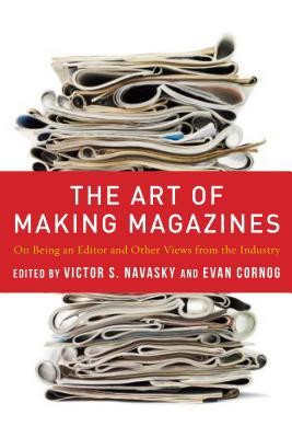 The Art of Making Magazines: On Being an Editor and Other Views From the Industry