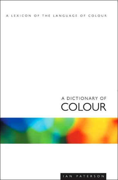 A Dictionary of Colour