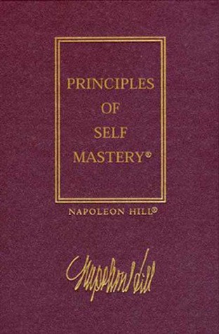 The Law of Success, Volume I: The Principles of Self-Mastery